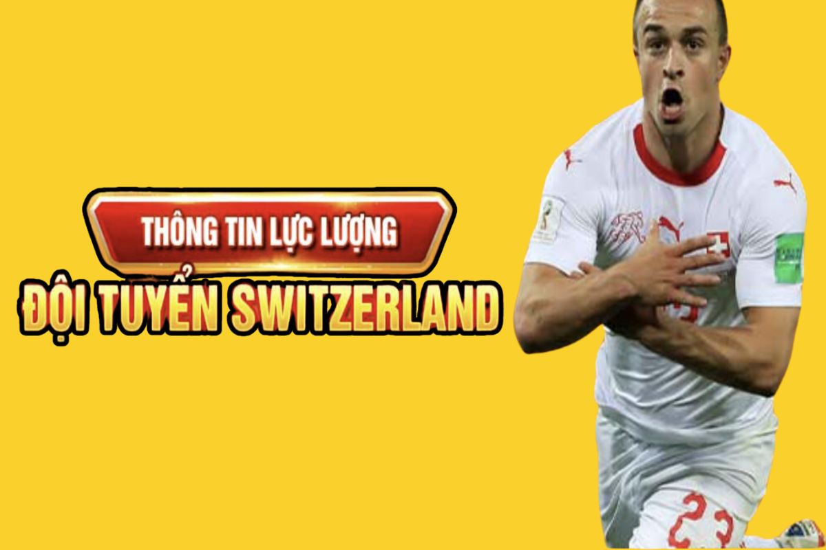 Thông tin lực lượng của Đội tuyển Switzerland