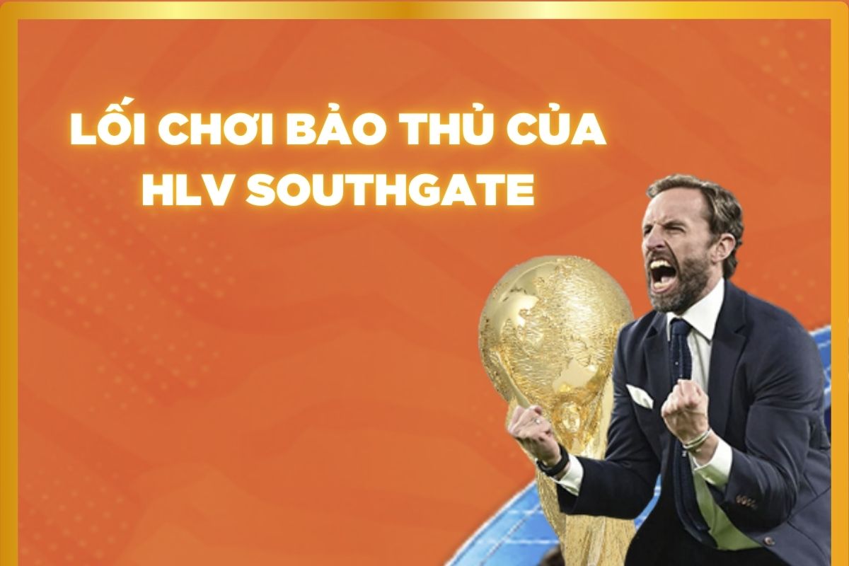 loi-choi-bao-thu-cua-hlv-southgate