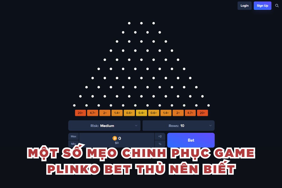 Một số mẹo chinh phục game Plinko bet thủ nên biết