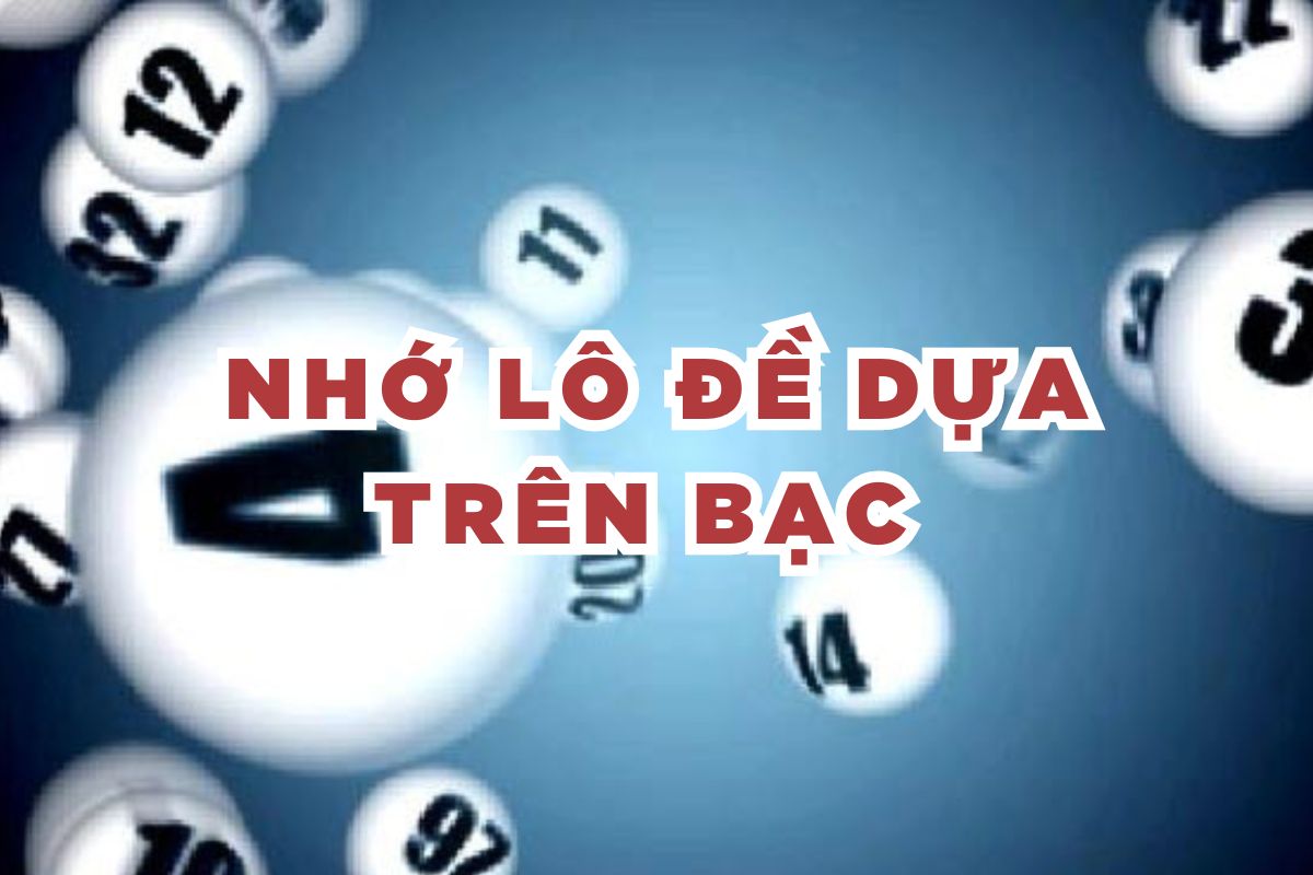 Nhớ lô đề dựa trên bạc 