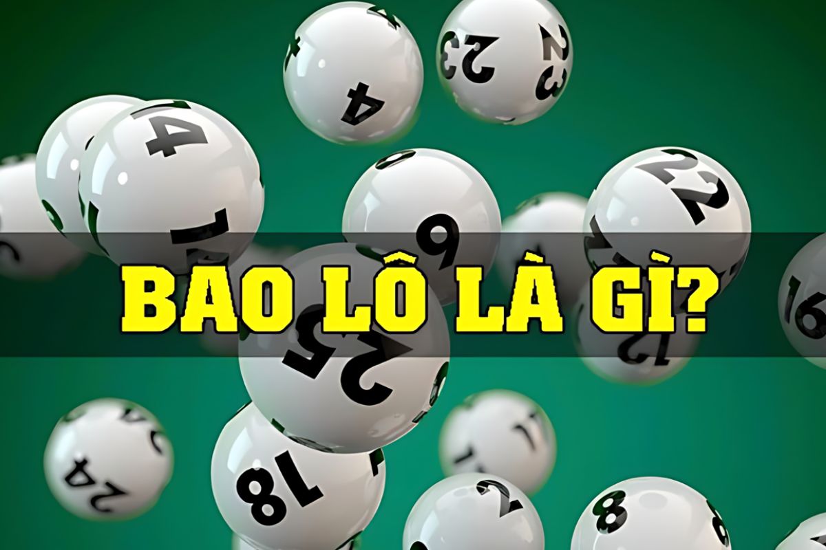 Bao lô là gì? Cách bao lô đảm bảo trúng lớn tại EVIP88               